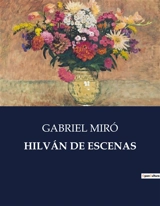 HILVAN DE ESCENAS - Gabriel Miró