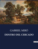 DENTRO DEL CERCADO - Gabriel Miró