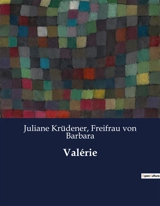 Valérie : Un voyage intérieur : la quête de l'amour et de la vertu - von Barbara, Freifrau