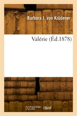 Valérie - Barbara Juliane von Krüdener
