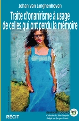 Traite d'onanirisme à usage de celles qui ont perdu la mémoire - Van Langhenhove, Jehan