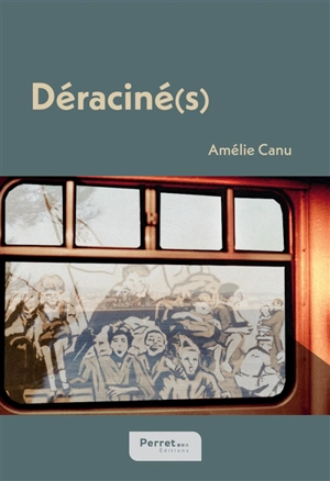 Déraciné(s) - Canu, Amélie