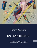 UN CLAN BRETON : Etude du VIIe siècle - Pierre Zaccone