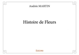 Histoire de fleurs - Andrée Martin