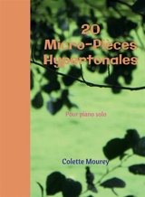 20 Micro-Pièces Hypertonales : Pour piano solo - Colette Mourey