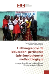 L'ethnographie de l'education : pertinence epistemologique et methodologique : Mathematiques: Partie I - Placide Malung'mper Akpanabi