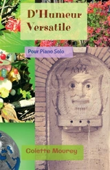 D'Humeur Versatile : Pour Piano Solo - Colette Mourey
