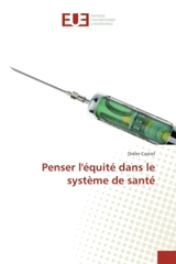 Penser l'equite dans le systeme de sante - Didier Castiel