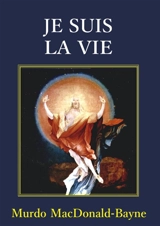 Je Suis la Vie - MacDonald-Bayne, Murdo