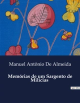 Memórias de um Sargento de Milícias : Um Retrato da Sociedade Carioca do Século XIX - Manuel Antonio de Almeida