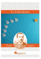 Le Libéralisme - Emile Faguet