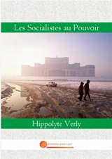 Les Socialistes au Pouvoir - Hippolyte Verly