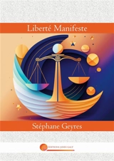 Liberté Manifeste - Stéphane Geyres