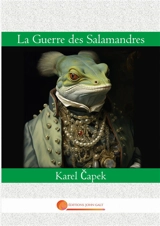 La Guerre des Salamandres - Karel Capek