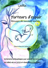 Porteurs d'espoir : Messages des nouveaux incarnés - LauRa.