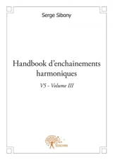 Handbook d'enchainements harmoniques v5 volume iii - Serge Sibony
