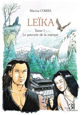 Leïka - Tome 1 : Le pouvoir de la marque - COMBA, Marina