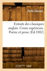 Extraits des classiques anglais. Cours supérieurs. Poésie et prose - Philarète Chasles
