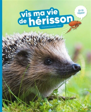 Vis ma vie de hérisson - Charlotte Duranton