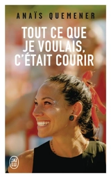 Tout ce que je voulais, c'était courir - Anaïs Quemener