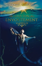 Sous ton Envoûtement - Thibault Beneytou