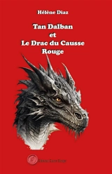 Tan Dalban et le Drac du Causse Rouge - Hélène Diaz