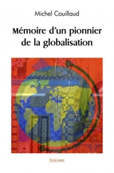Mémoire d'un pionnier de la globalisation - Michel Couillaud