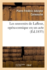 Les souvenirs de Lafleur, opéra-comique en un acte - Pierre-Frédéric-Adolphe Carmouche