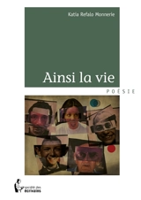 Ainsi la vie - Katia Refalo Monnerie