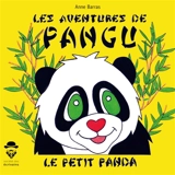 Les aventures de pangu le petit panda - Anne Barras