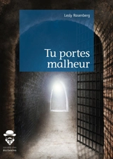 Tu portes malheur - Rosenberg Lesly