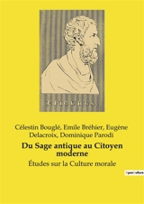 Du Sage antique au Citoyen moderne : De la sagesse antique à la citoyenneté moderne : un voyage philosophique