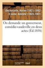 On demande un gouverneur, comédie-vaudeville en deux actes - Adrien Decourcelle
