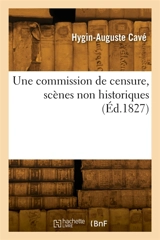 Une commission de censure, scènes non historiques - Hygin-Auguste Cavé