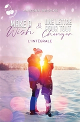 Make a wish & Une lettre pour tout changer (intégrale) - Arizona Brooks