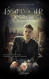 La Noxiance, tome 1 : Le Pouvoir Ancestral - GUEGAN, Guillaume