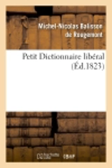 Petit Dictionnaire libéral - Michel-Nicolas Balisson de Rougemont