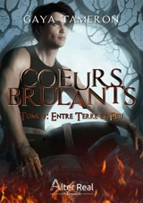 Entre Terre et Feu : Coeurs Brûlants #1 - Gaya Tameron