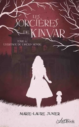 Les Sorcières de Kinvar : L'héritage de l'ancien monde