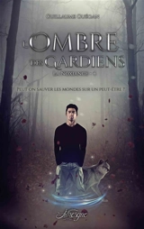 La Noxiance, tome 4 : L'Ombre des Gardiens - GUEGAN, Guillaume