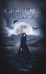 La Noxiance, tome 2 : Les Gouttes de Cristal - GUEGAN, Guillaume