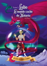Lalie, le monde caché de Naturia : Tome 2 : En quête du sceptre magique - Myriam Lorenz