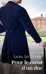 Les presses du coeur. Pour le coeur d'un duc - Laura Lee Guhrke
