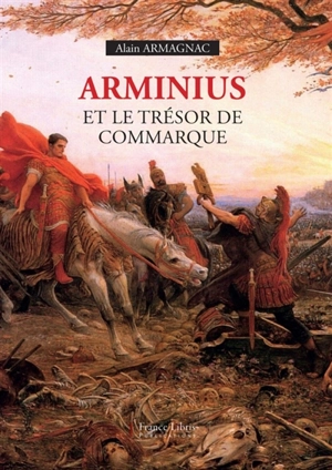 Arminius et le trésor de Commarque - Alain Armagnac