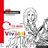 1 h avec Antonio Vivaldi : Révisons nos classiques avec Patrick Barbier - Patrick Barbier