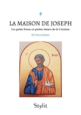 La maison de Joseph : Les petits Frères et petites Soeurs de la Création - Nicodème, SD