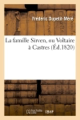 La famille Sirven, ou Voltaire à Castres - Frédéric Dupetit-Méré