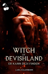 Witch of Devishland : Er kann dich finden - Kalenborn, Lara