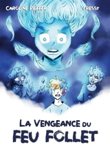 La vengeance du feu follet - Caroline Peiffer