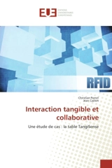 Interaction tangible et collaborative : Une etude de cas : la table TangiSense - Christian Perrot